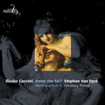 Caccini: Amor che fai? - Madrigali e arie by Giulio Caccini