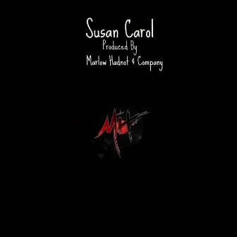 Susan Carol Produced By Marlow Hadnot & Company by Marlow Hadnot