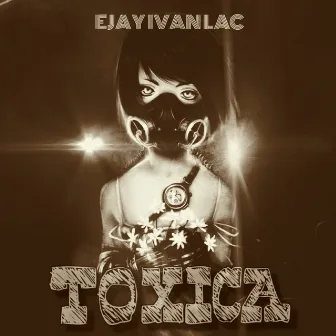 Toxica (Remastered) by Ejay Ivan Lac