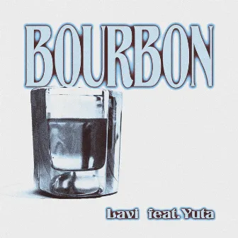 BOURBON (feat. Yuta) by Lavi