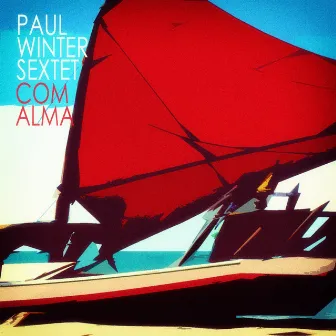 Com Alma by Paul Winter