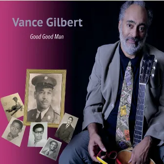 Good Good Man by Vance Gilbert