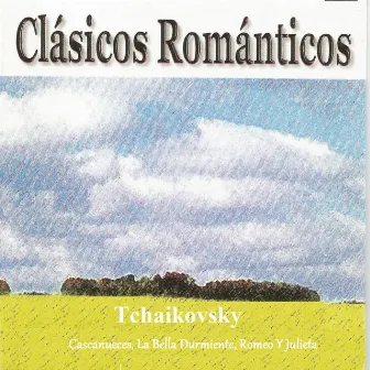 Clásicos Románticos - Tchaikovsky - Cascanueces - La Bella Durmiente - Romeo y Julieta by Lawrence Siegel