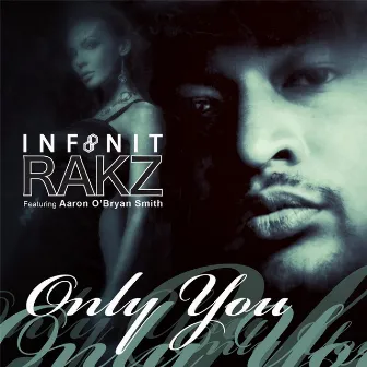 Only You (feat. Aaron O'Bryan Smith) by Infinitrakz