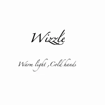 Warm Light Cold Hands by Wizzle