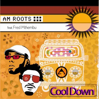 Cool Down (feat. Fred Mthembu) by Am Roots