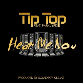 Hear Me Now by TipTop