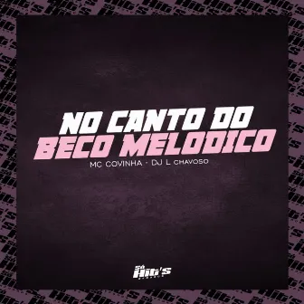 No Canto do Beco Melodico by DJ L CHAVOSO