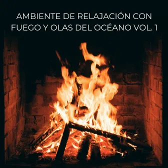 Ambiente De Relajación Con Fuego Y Olas Del Océano Vol. 1 by Relajación de la meditación del sueño