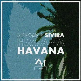 Havana by Edward Sivira