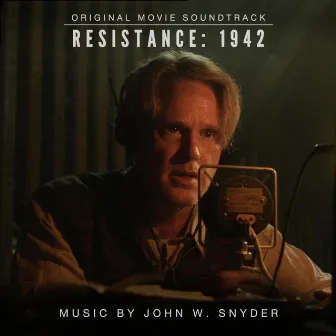 Resistance: 1942 (Original Motion Picture Soundtrack) by John W. Snyder