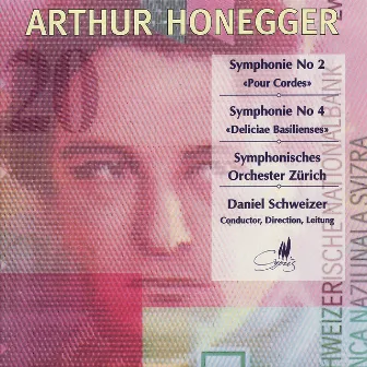 Honegger: Symphonie No. 2 - Symphonie No. 4 by Daniel Schweizer