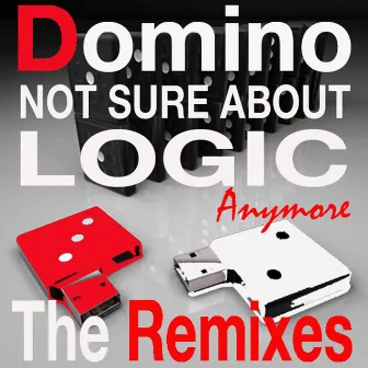 Not Sure About Logic Anymore - The Remixes by Domino