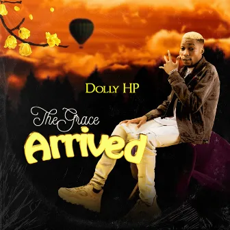 The Grace Arrived by Dolly HP