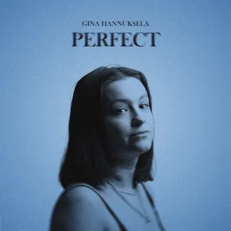 Perfect by Gina Hannuksela