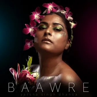 Baawre by Varsha Singh Dhanoa