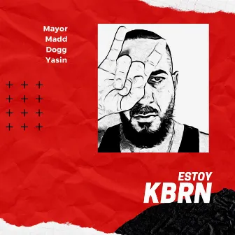 Estoy Kbrn by Mayor Madd Dogg Yasin