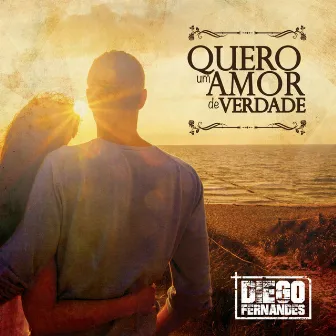 Quero um Amor de Verdade by Diego Fernandes