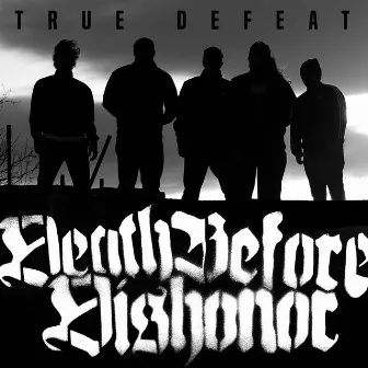 True Defeat by Death Before Dishonor