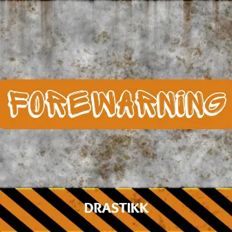 Forewarning by Drastikk