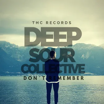 Don't Remember by Deep Sour Collective