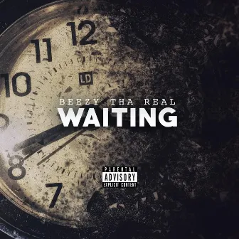 Waiting by Beezy tha Real