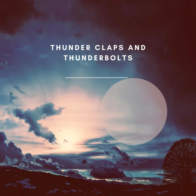 Thunder Claps and Thunderbolts