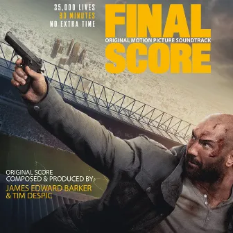 Final Score (Original Motion Picture Soundtrack) by James Edward Barker