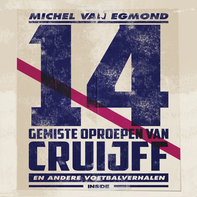 Hoofdstuk 1 - 14 gemiste oproepen van Cruijff - de beste sportverhalen van Michel van Egmond