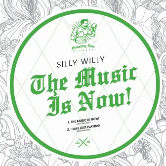 The Music Is Now! by Silly Willy