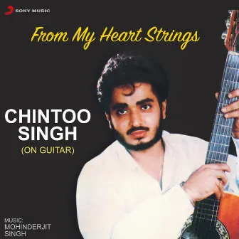 From My Heart Strings by Chintoo Singh