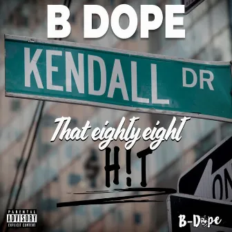 That Eighty Eight $h!t by B-Dope