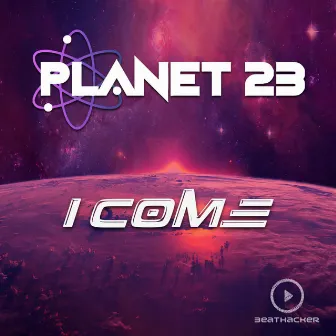 I Come by Planet 23