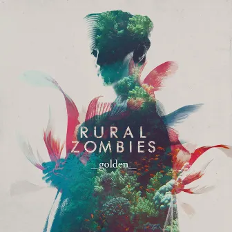 Golden by Rural Zombies