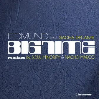 Big Time (feat. Sacha Dflame) by Edmund