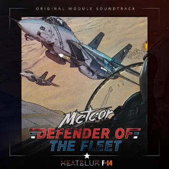 Defender of the Fleet (Heatblur F-14 Original Soundtrack) by Meteor