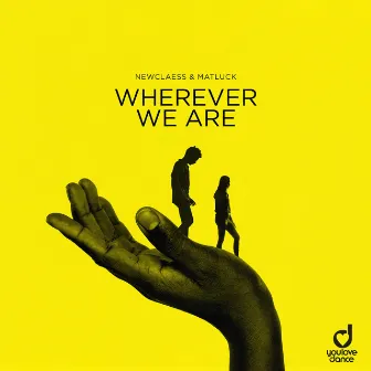 Wherever We Are by Matluck