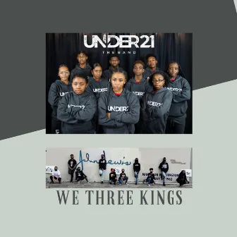 We Three Kings by Under 21 The Band