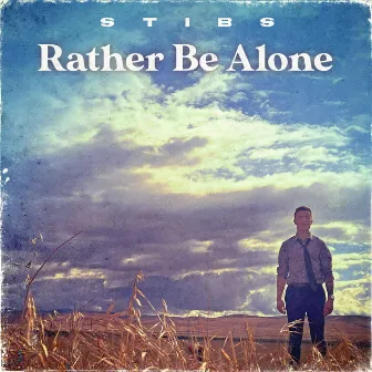 Rather Be Alone by Stibs