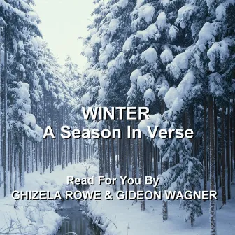 Winter - A Season In Verse by Ghizela Rowe