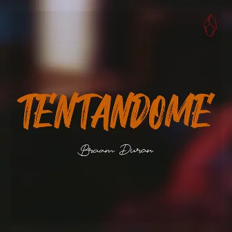 Tentandome by Braam Duran