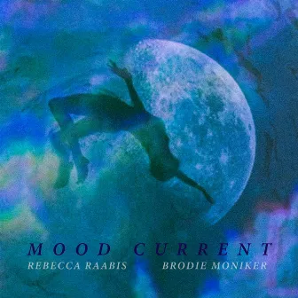 Mood Current by Brodie Moniker