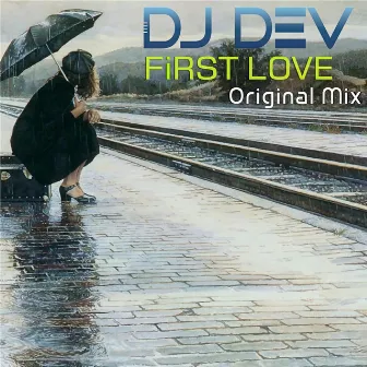 First Love by DJ Dev