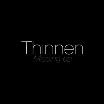 Missing EP by Thinnen