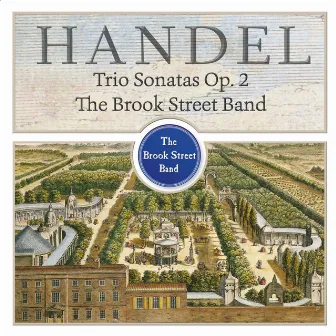 Handel Trio Sonatas, Op. 2 by The Brook Street Band