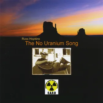 The No Uranium Song by Russ Hopkins