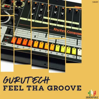 Feel Tha Groove by GuruTech