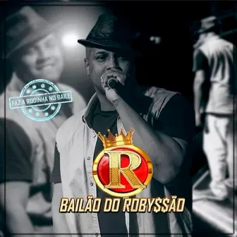 Black Style - Faz a Rodinha no Baile by Bailão do Robyssão