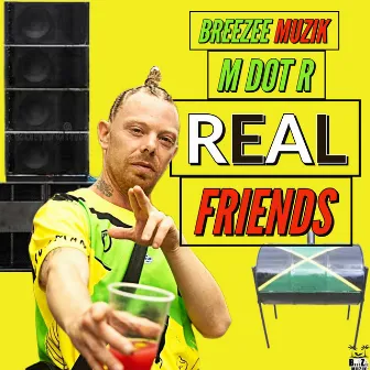 REAL FRIENDS by M Dot R