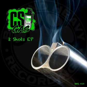 2 Shots EP by CS Gas